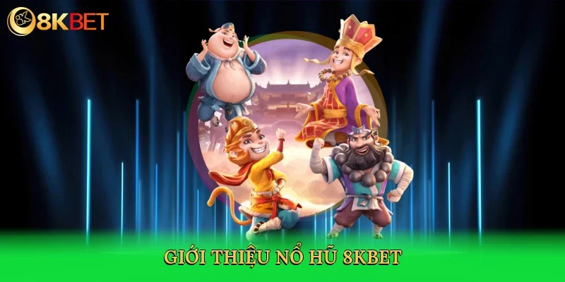 gioi-thieu-no-hu-8kbet-2