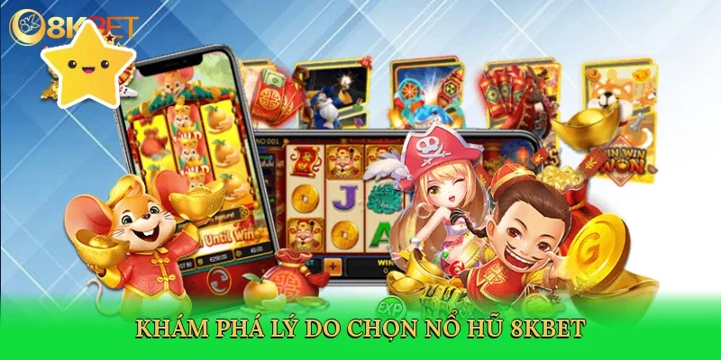kham-pha-ly-do-chon-no-hu-8kbet-3