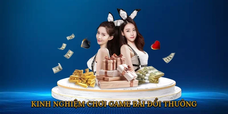 kinh-nghiem-choi-game-bai-doi-thuong-3