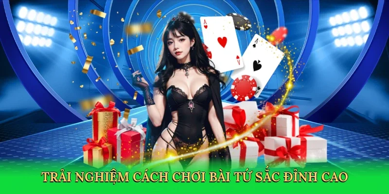 Trải nghiệm cách chơi bài tứ sắc đỉnh cao
