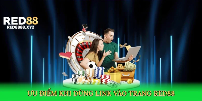 uu-diem-khi-dung-link-vao-trang-red88-3
