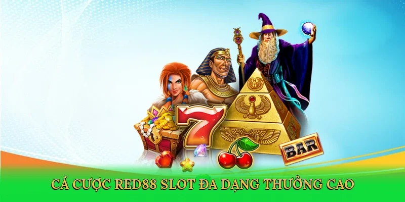 Cá cược RED88 slot đa dạng thưởng cao