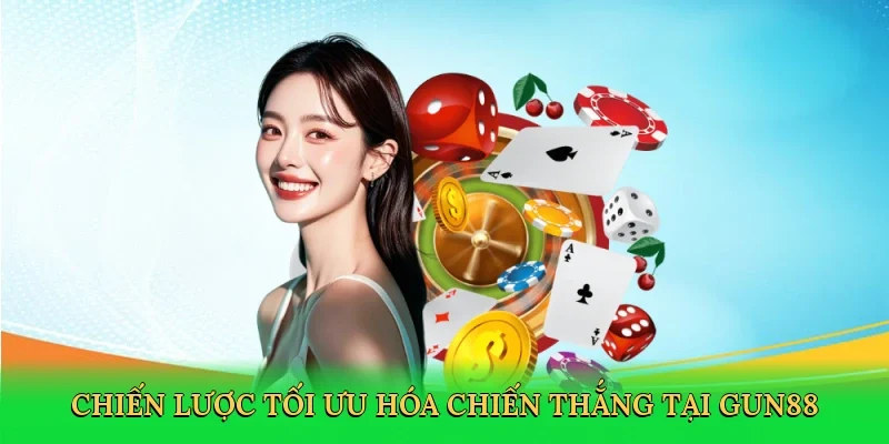 Chiến lược tối ưu hóa chiến thắng tại Gun88