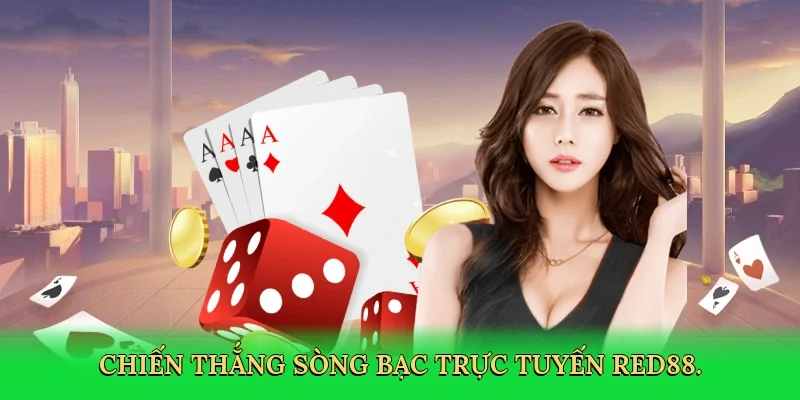 Chiến thắng sòng bạc trực tuyến RED88.