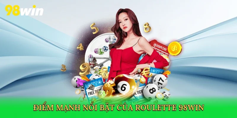 Điểm mạnh nổi bật của roulette 98win
